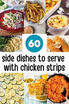 the collage shows different side dishes to serve with chicken strips and other foods that are on display