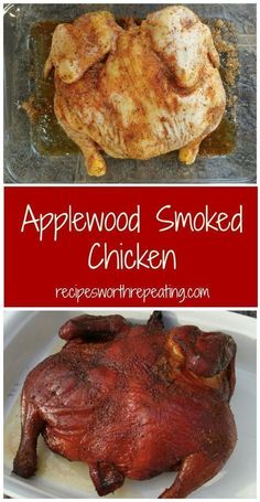 an applewood smoked chicken is shown in this collage