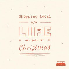 a christmas card with the words shopping local is for life not just for christmas