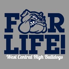 the west central high bulldogs logo on a gray and blue background with words for life