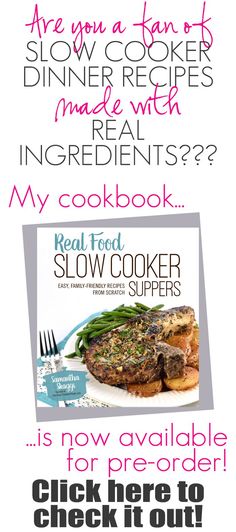 an advertisement for the real food slow cooker cookbook is shown in this image