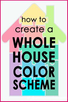 the words how to create a whole house color scheme