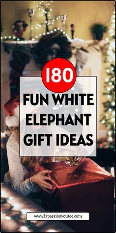 the words fun white elephant gift ideas are overlaid with an image of a woman opening a present