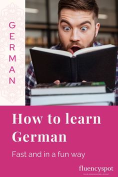 a man reading a book with the title how to learn german fast and in a fun way