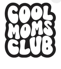 the words cool mom's club written in white on a black and white background