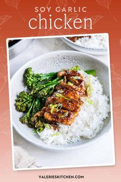 chicken and broccoli on rice in a white bowl with the title soy garlic chicken