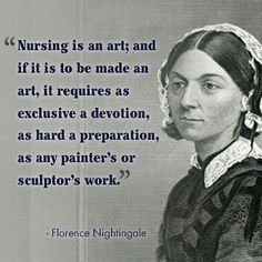 an image of a woman with a quote about nursing is an art and if it is to be made as art, it requires