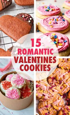 valentine's day cookies and desserts with text overlay that reads 15 romantic valentine's cookies