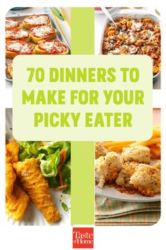 some food that is on top of a plate and the words, 70 dinners to make for your picky eater