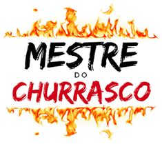 a fire with the words mestre do churrasco written in red on it