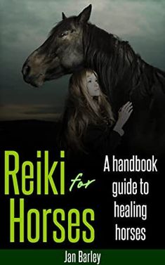 the cover of reiki and horses by jani barley, with an image of a woman hugging a horse