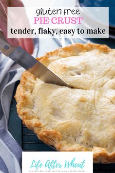 a pie crust on a cooling rack with a knife in it and text overlay that reads, gluten free pie crust tender, flaky, easy to make