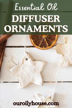 an orange slice, cinnamon stick and star ornaments with text overlay that reads essential oil diffuser ornaments