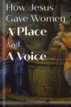 a book cover with the title how jesus gave women a place and a voice