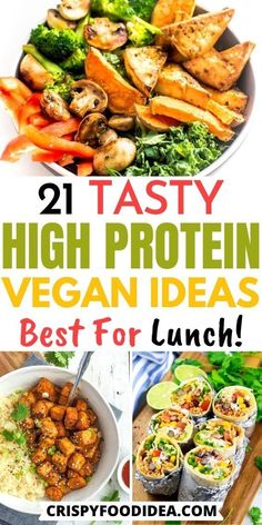 21 tasty high protein vegan ideas that are easy to make and delicious for lunch