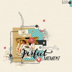 a scrapbook page with the words perfect moment