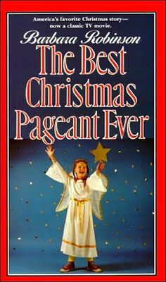 the best christmas pageant ever by barbara robinson