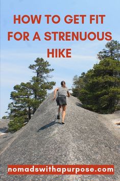 a man running on top of a mountain with the words how to get fit for a tremendous hike