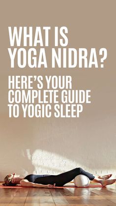 a woman is doing yoga with the words what is yoga nidra? here's your complete guide to yogic sleep