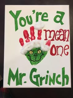 a handprinted sign that says, you're a dr seussman one mr grin