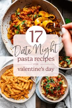 some pasta dishes with the words date night pasta recipes for valentine's day