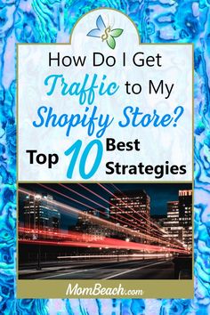 the cover of how do i get traffic to my shopify store? top 10 strategy