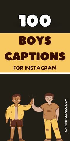 two boys standing next to each other with the words 100 boys's captions for ins