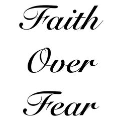 the words faith over fear written in black ink