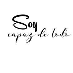 the words say soy capas de tobo are black and white with handwritten lettering