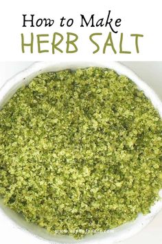 how to make herb salt in a bowl with text overlay that reads how to make herb salt