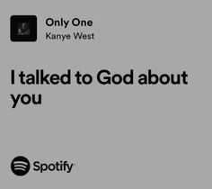 an ad for spotify, with the caption i talked to god about you