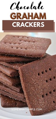 chocolate graham crackers stacked on top of each other with text overlay that reads, chocolate graham crackers