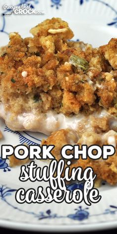 pork chop stuffing casserole on a blue and white plate