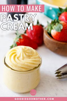 how to make pastry cream in a jar with strawberries on the side and text overlay