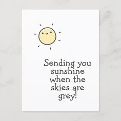 a card that says sending you sunshine when the skies are grey