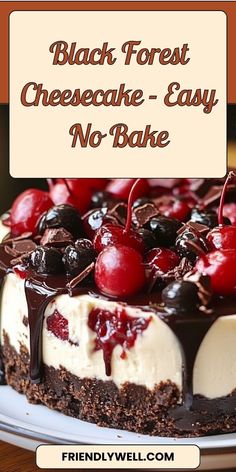 a black forest cheesecake - easy no bake dessert with cherries on top