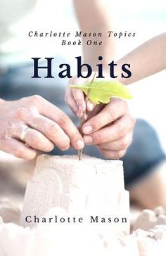 the cover of charlotte mason's book, habits by charlotte masonson