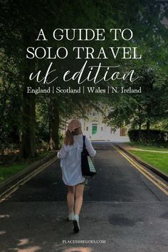 a woman walking down the road with text overlay that reads a guide to solo travel at