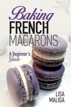 the book cover for baking french macarons, with purple and white frosting