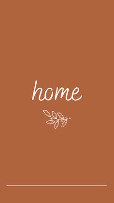 the word home written in white on an orange background