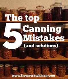 the top 5 canning mistakes and solutions