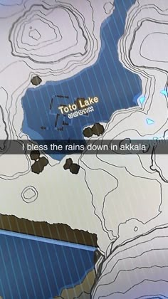 a map with the words i please the rains down in akkalala on it