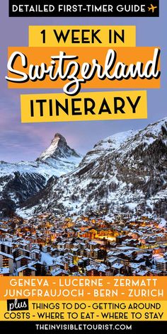 the first - timer guide 1 week in switzerland itinerary