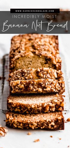 sliced banana nut bread on a cooling rack with text overlay that reads incredibly moist banana nut bread