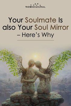 two angel statues with the words, your soulmate is also your soul mirror here's why