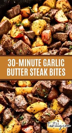 steak and potatoes in a skillet with text overlay that reads 30 - minute garlic butter steak bites