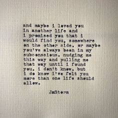 an embroidered poem with the words insorn and maybe i loved you in another life and i would find you that i would find you somewhere