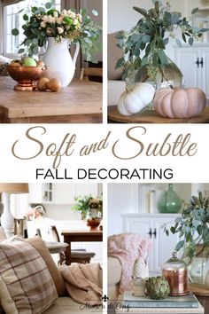 a collage of photos with pumpkins, flowers and other things in them that say soft and subtle fall decorating