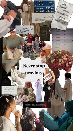 collage of photos with words and pictures on them that say, never stop praying