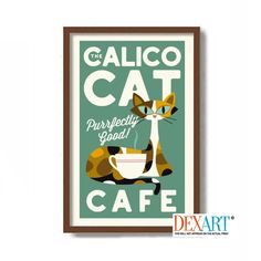 a poster with an image of a cat on it's face and the words calico cat perfectly good cafe